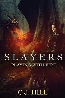 Slayers: Playing With Fire by Hill, C. J.