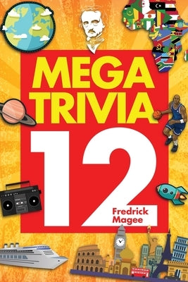 Mega Trivia 12 by Magee, Fredrick