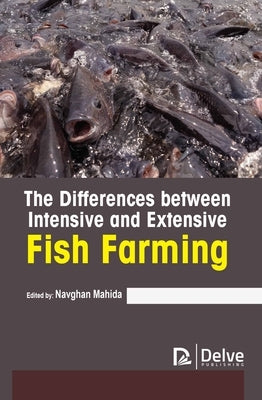 The Differences Between Intensive and Extensive Fish Farming by Mahida, Navghan