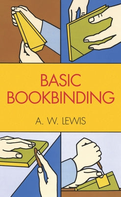 Basic Bookbinding by Lewis, A. W.