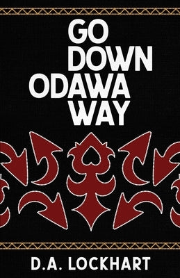 Go Down Odawa Way by Lockhart, Daniel