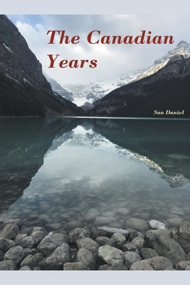 The Canadian Years by Daniel, San