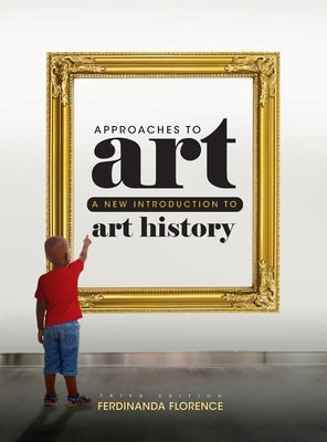 Approaches to Art: A New Introduction to Art History by Florence, Ferdinanda