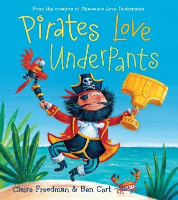 Pirates Love Underpants by Freedman, Claire