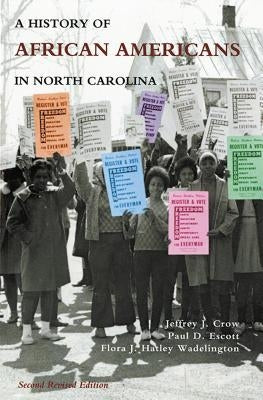 History of African Americans in North Carolina by Crow, Jeffrey J.