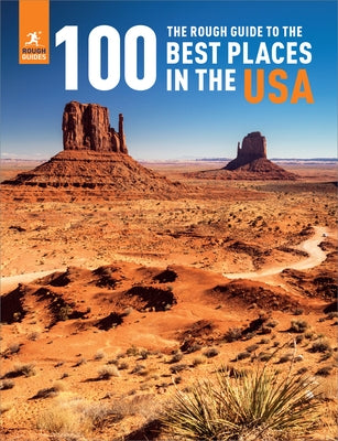 The Rough Guide to the 100 Best Places in the USA by Guides, Rough