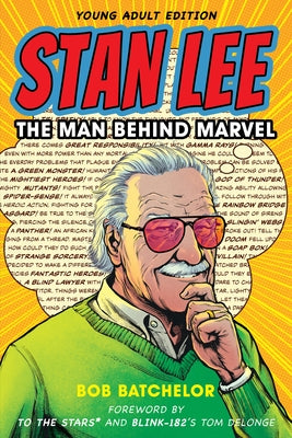 Stan Lee: The Man Behind Marvel by Batchelor, Bob