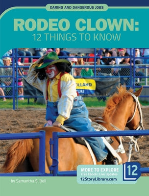 Rodeo Clown: 12 Things to Know by Bell, Samantha S.