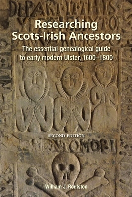 Researching Scots-Irish Ancestors. Second Edition by Roulston, William J.