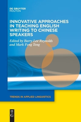 Innovative Approaches in Teaching English Writing to Chinese Speakers by No Contributor