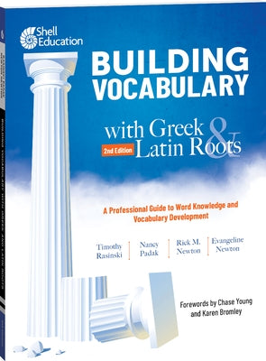 Building Vocabulary with Greek and Latin Roots: A Professional Guide to Word Knowledge and Vocabulary Development by Rasinski, Timothy