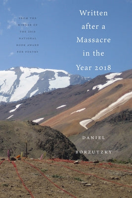 Written After a Massacre in the Year 2018 by Borzutzky, Daniel