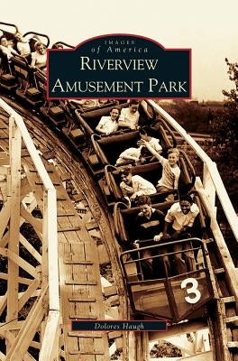 Riverview Amusement Park by Haugh, Dolores