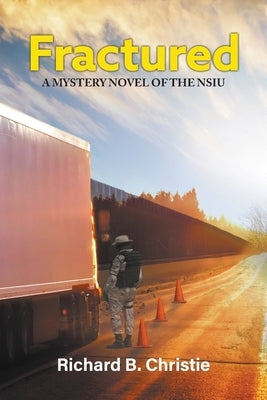 Fractured: A Mystery Novel of the NSIU by Christie, Richard B.