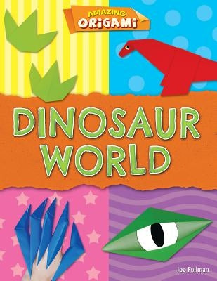 Dinosaur World by Fullman, Joe