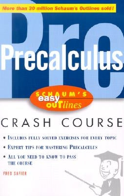 Schaum's Easy Outlines Precalculus: Based on Schaum's Outline of Precalculus by Safier, Fred