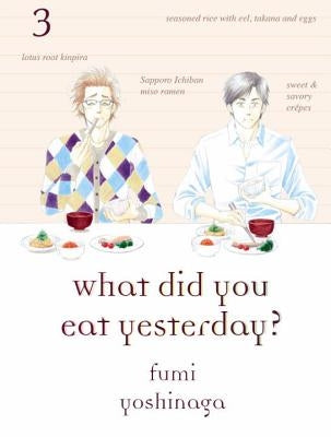 What Did You Eat Yesterday? 3 by Yoshinaga, Fumi