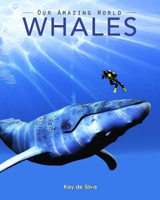 Whales: Amazing Pictures & Fun Facts on Animals in Nature by De Silva, Kay