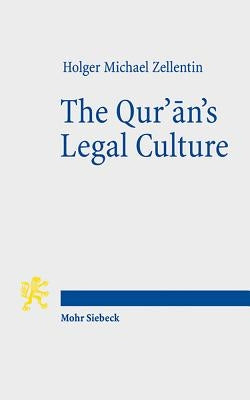 The Qur'an's Legal Culture: The Didascalia Apostolorum as a Point of Departure by Zellentin, Holger Michael