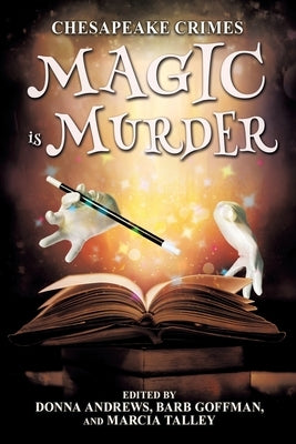 Chesapeake Crimes: Magic is Murder by Andrews, Donna
