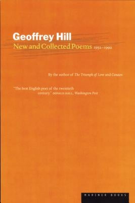 New and Collected Poems: 1952-1992 by Hill, Geoffrey