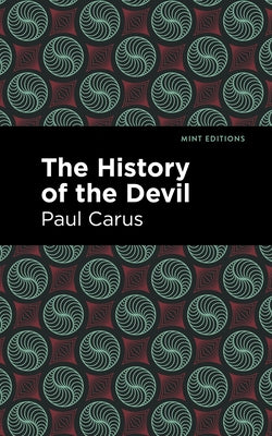 The History of the Devil by Carus, Paul