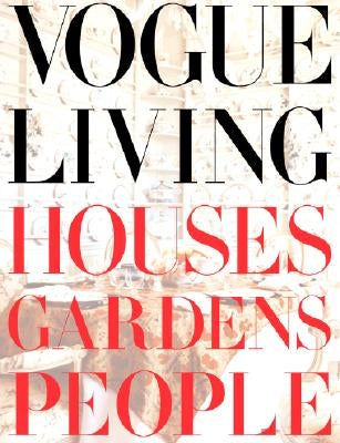 Vogue Living: Houses, Gardens, People: Houses, Gardens, People by Bowles, Hamish