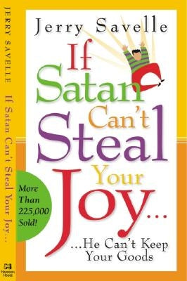 If Satan Can't Steal Your Joy...: He Can't Keep Your Goods! by Savelle, Jerry