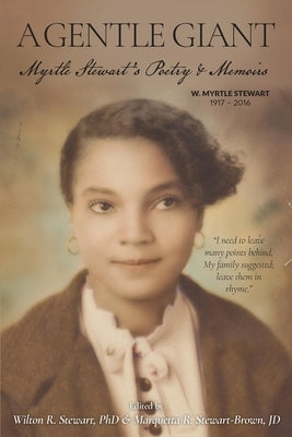 A Gentle Giant: Myrtle Stewart's Poetry & Memoirs by Stewart, Wilton R.