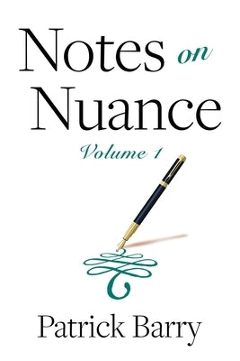 Notes on Nuance: Volume 1 by Barry, Patrick