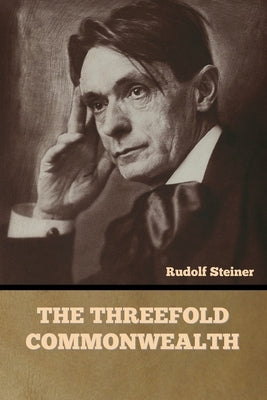 The Threefold Commonwealth by Steiner, Rudolf