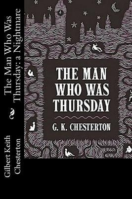 The Man Who Was Thursday: a Nightmare by Chesterton, G. K.