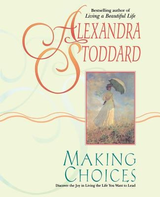 Making Choices by Stoddard, Alexandra