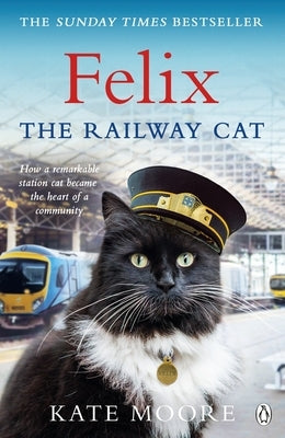 Felix the Railway Cat by Moore, Kate