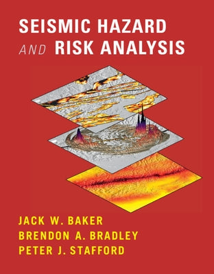 Seismic Hazard and Risk Analysis by Baker, Jack