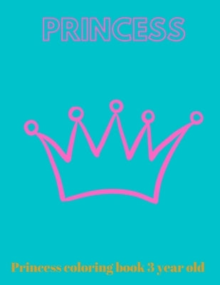 Princess coloring book 3 year old: Coloring book for girls, horses, various interesting animations for coloring, gifts by Design, Project