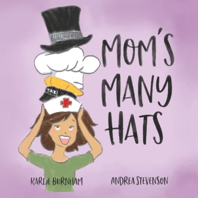 Moms Many Hats by Burnham, Karlie