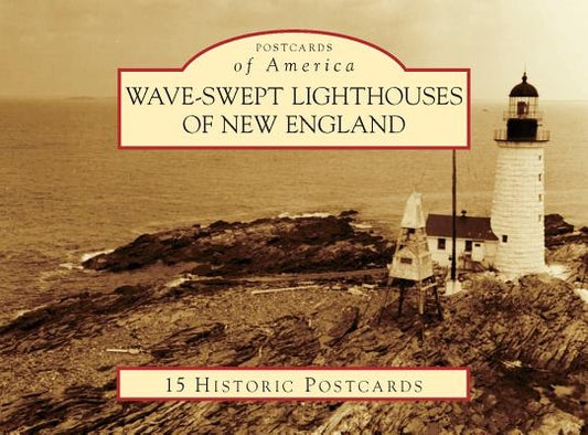 Wave-Swept Lighthouses of New England by D'Entremont, Jeremy