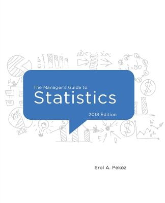 The Manager's Guide to Statistics, 2018 edition by Pekoz, Erol