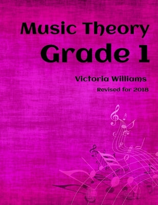 Grade One Music Theory: for ABRSM Candidates by Williams, Victoria