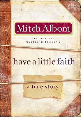 Have a Little Faith: A True Story by Albom, Mitch