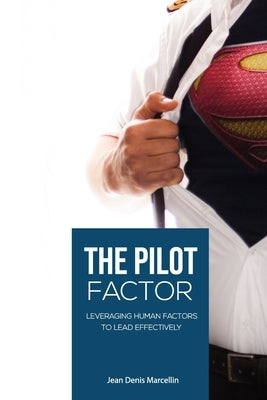 The Pilot Factor: A fresh look into Crew Resource Management by Marcellin, Jean Denis