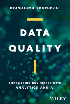 Data Quality: Empowering Businesses with Analytics and AI by Southekal, Prashanth