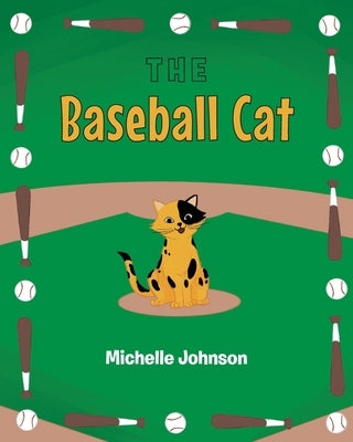 The Baseball Cat by Johnson, Michelle