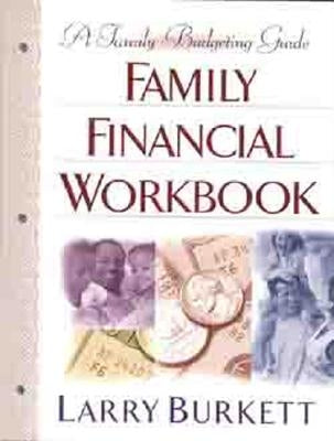 Family Financial Workbook: A Family Budgeting Guide by Burkett, Larry