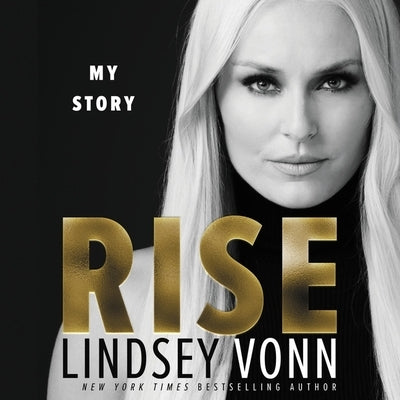 Rise: My Story by Vonn, Lindsey