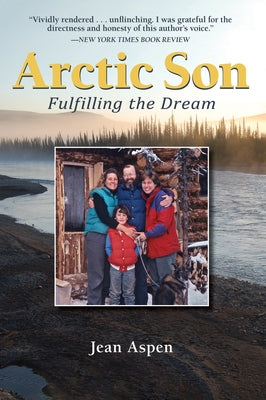 Arctic Son: Fulfilling the Dream by Aspen, Jean