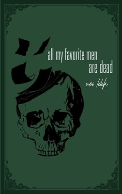 all my favorite men are dead: a healing book of pain by L&#233;lek, N&#337;i