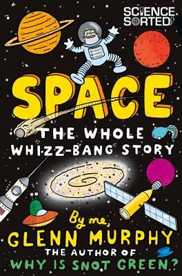 Space: The Whole Whizz-Bang Story by Murphy, Glenn