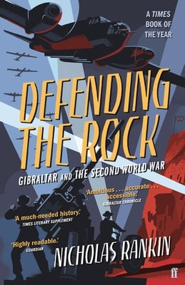 Defending the Rock by Rankin, Nicholas